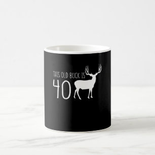 Old Buck Is 40 40th Birthday Deer Men Coffee Mug