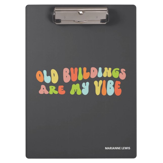 Old Buildings Are My Vibe, Historic Preservation Clipboard (Front)