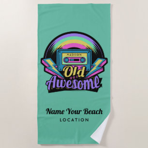 Old but Awesome custom name, text & colour Beach Towel