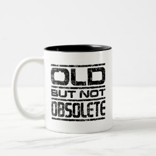 Old But Not Obsolete Two-Tone Coffee Mug