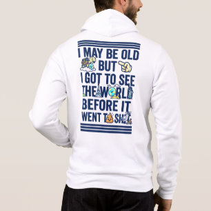 Old But Saw World Before It Went Bad Hoodie