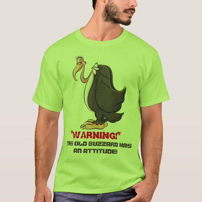 Old Buzzard with attitude t-shirt (Front)