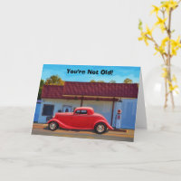 Old Classic Car Getting Old Fun Birthday Card