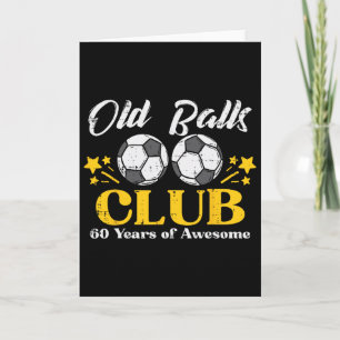 Old Club Soccer 60 Years Awesome 60th Birthday Men Card