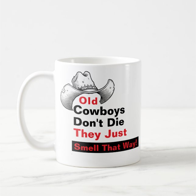 Old Cowboys Don't Die Mug - Funny Western Gift  (Left)