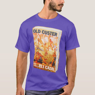 Old Custer By Eli Cash T-Shirt