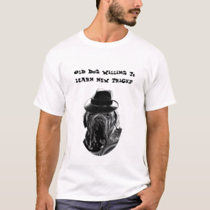 Old Dog Willing To Learn New Tricks Mastiff Art T-Shirt