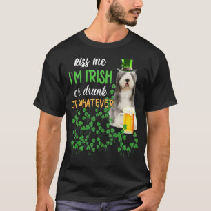 Old English Sheepdog Kiss Me I'm Irish Or Drunk Or T-Shirt