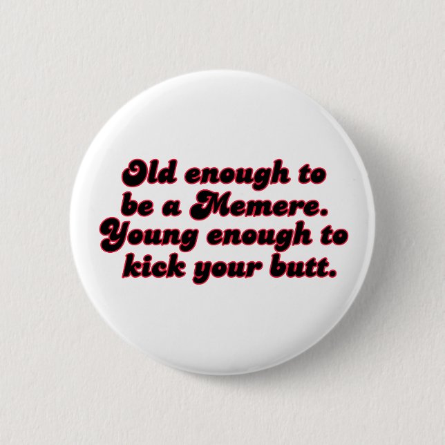 Old Enough Memere 6 Cm Round Badge (Front)