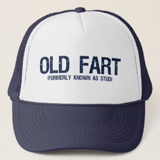 Old Fart, Formerly known as stud Trucker Hat