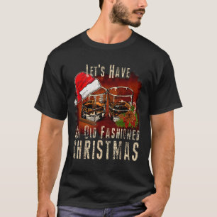 Old Fashioned Whiskey Christmas - Bourbon Tail Dri T-Shirt