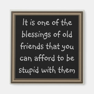 Old friends are a great blessing magnet