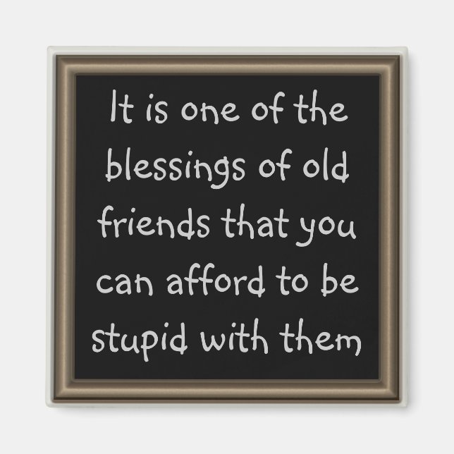 Old friends are a great blessing magnet (Front)