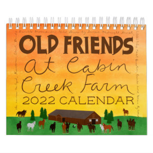 Old Friends at Cabin Creek 2022 Calendar