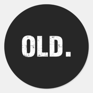 Old Fun 40th 50th 60th 70th Birthday Gag Gift Part Classic Round Sticker