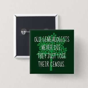 Old Genealogists Never Die 15 Cm Square Badge