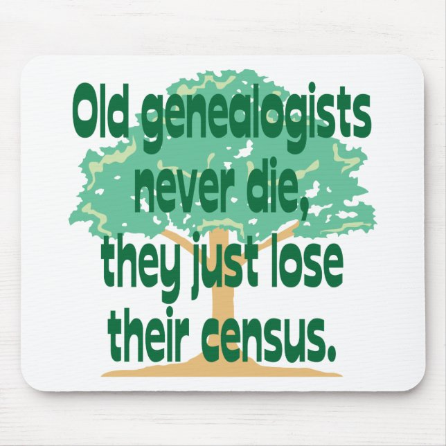 Old Genealogists Never Die Mouse Mat (Front)