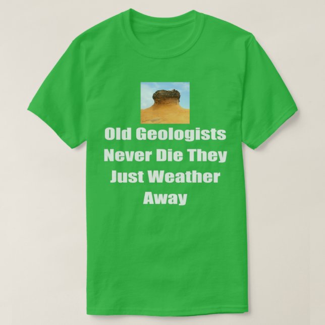 Old Geologists T-Shirt (Design Front)