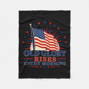 Old Glory Rises Every Morning Patriotic Art Fleece Blanket