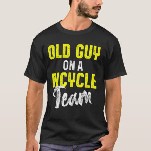 Old Guy Grandpa Biker Team Bike Cycle Bicycle Biki T-Shirt