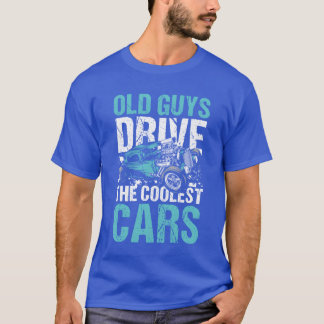Old Guys Drivehe Coolest Cars girl T-Shirt