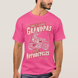 Old Guys Rule  Best Motorcycle Gear And Biker Gran T-Shirt