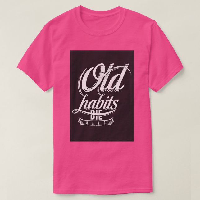 Old Habit T-Shirt (Design Front)
