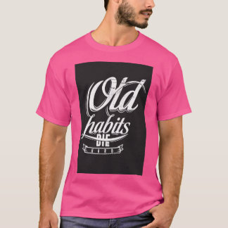 Old Habit T-Shirt