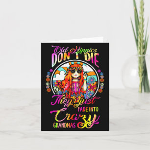 Old Hipes Don't Die They Just Fade Into Crazy Gran Card