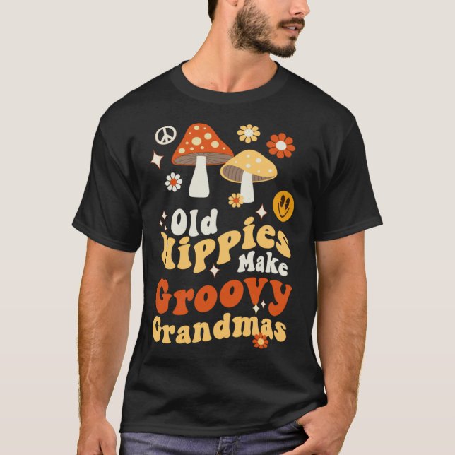 Old Hippies Make Groovy Grandmas Retro 70s Grandmo T-Shirt (Front)