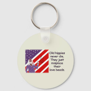 Old Hippies Never Die...  Keychain