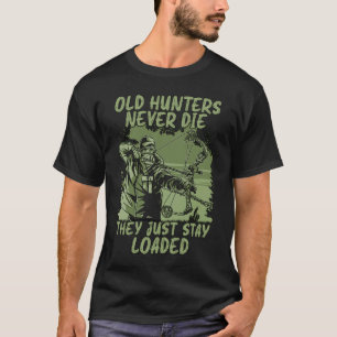 Old Hunters Never Die They Bow Hunting Enthusiast T-Shirt