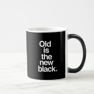 Old is the new black funny saying aging humour mug