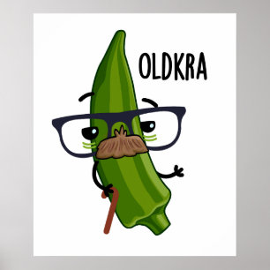 Old-kra Funny Okra Puns  Poster