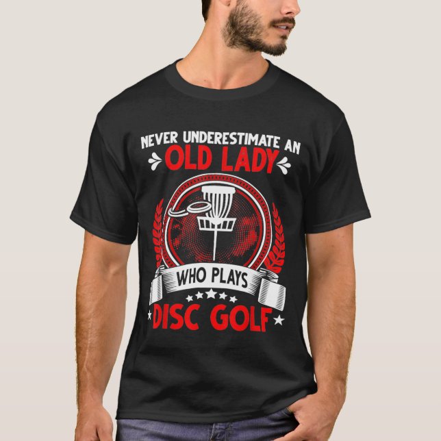 Old Lady Plays Disc Golf T-Shirt (Front)