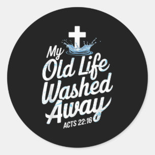 Old Life Washed Water Baptism Bible Verse Christia Classic Round Sticker