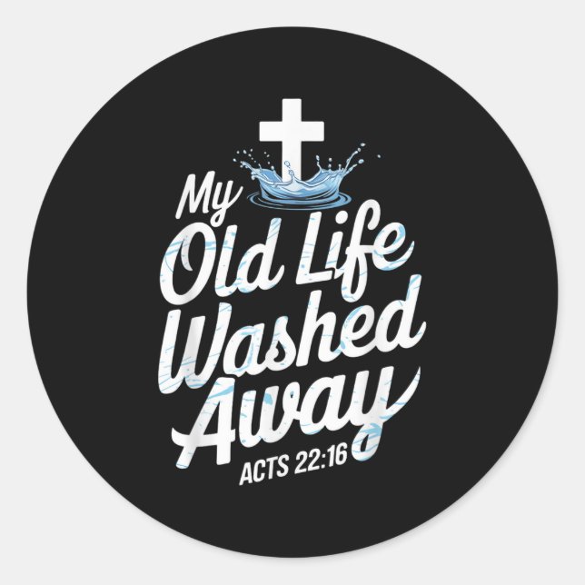 Old Life Washed Water Baptism Bible Verse Christia Classic Round Sticker (Front)