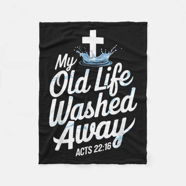 Old Life Washed Water Baptism Bible Verse Christia Fleece Blanket (Front)