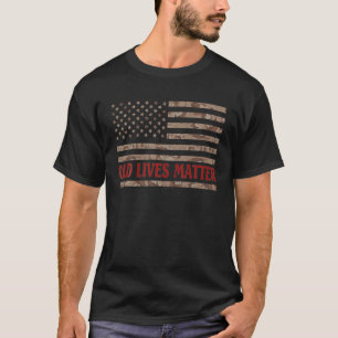 Old Lives 40Th 50Th 60Th 70Th Birthday T-Shirt
