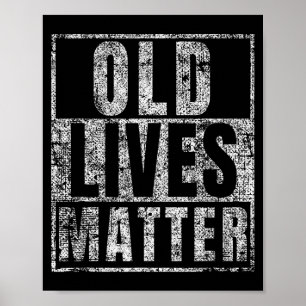 Old Lives Funny Birthday Party Gag Gift For Dad Poster