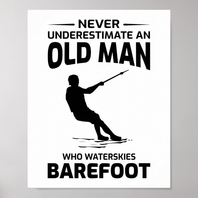 Old Man Barefoot Barefooting skiing Water sport  Poster (Front)
