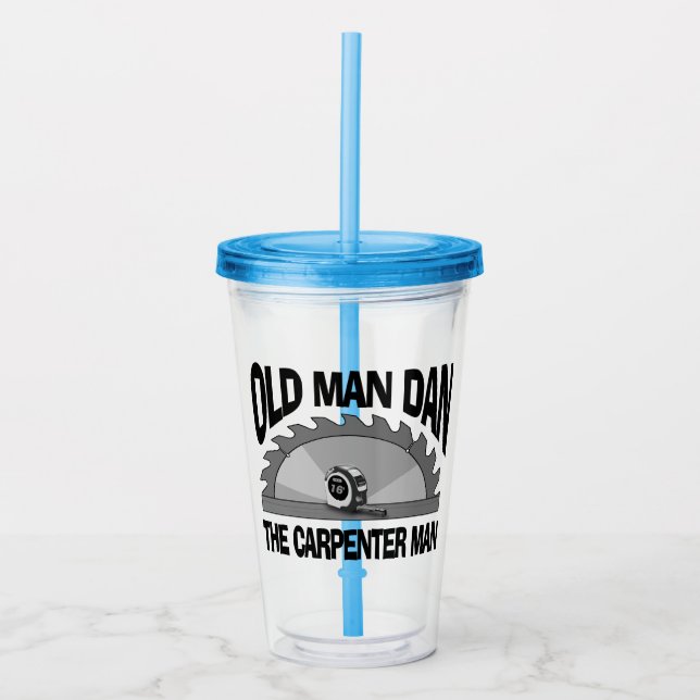 Old Man Dan Carpenter Man Lumber Builder Funny Acrylic Tumbler (Front)