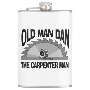 Old Man Dan Carpenter Man Lumber Builder Funny Hip Flask