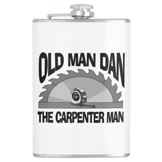 Old Man Dan Carpenter Man Lumber Builder Funny Hip Flask (Front)