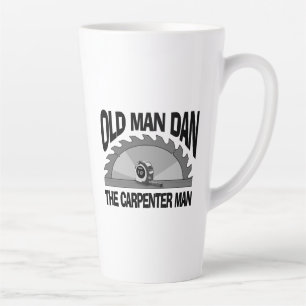 Old Man Dan Carpenter Man Lumber Builder Funny Latte Mug