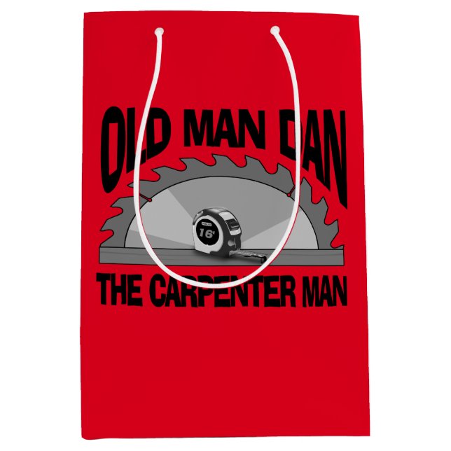 Old Man Dan Carpenter Man Lumber Builder Funny Medium Gift Bag (Front)