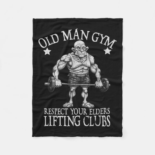 Old Man Gym Respect Your Elders Funny Workout Body Fleece Blanket (Front)