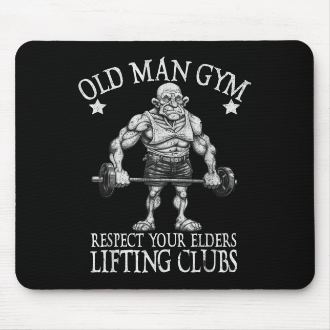 Old Man Gym Respect Your Elders Funny Workout Body Mouse Mat (Front)