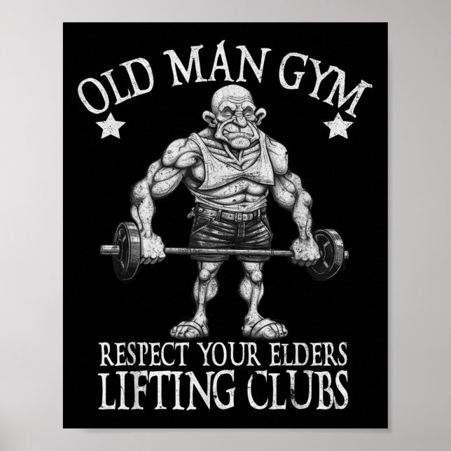 Old Man Gym Respect Your Elders Funny Workout Body Poster (Front)