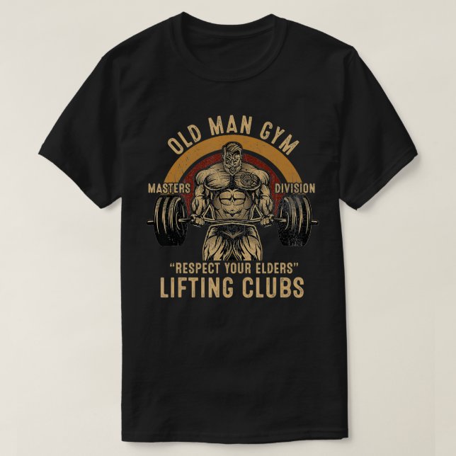 Old Man Gym Respect Your Elders Lifting Clubs Weig T-Shirt (Design Front)
